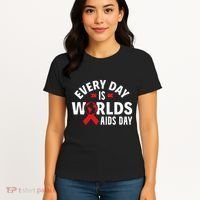 Every Day Is Worlds Aids Day HIV AIDS Awareness Red Ribbon Women's T-Shirt thumb 4
