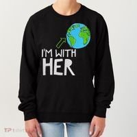 Earth Day I'm With Her World Nature Funny Environment Cool Women's Sweatshirt thumb 0
