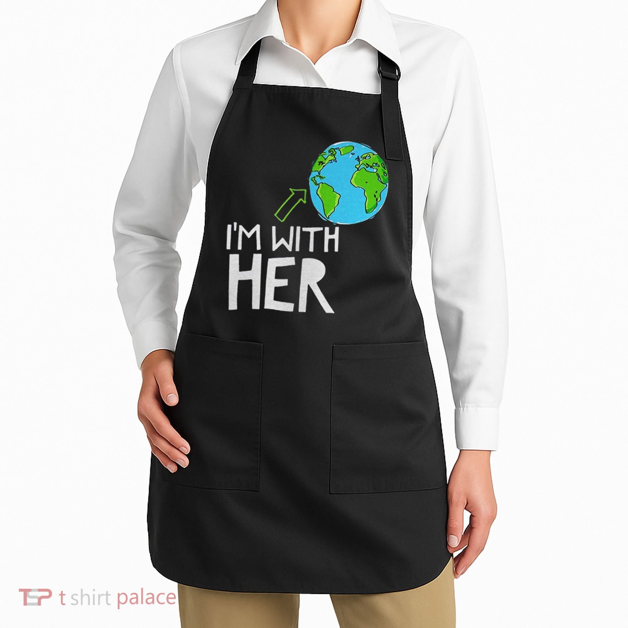 Earth Day I'm With Her World Nature Funny Environment Cool Apron