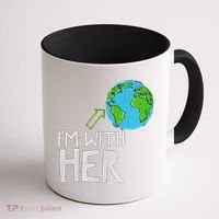 Earth Day I'm With Her World Nature Funny Environment Cool Coffee Mug thumb 1