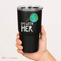 Earth Day I'm With Her World Nature Funny Environment Cool Tumbler thumb 2