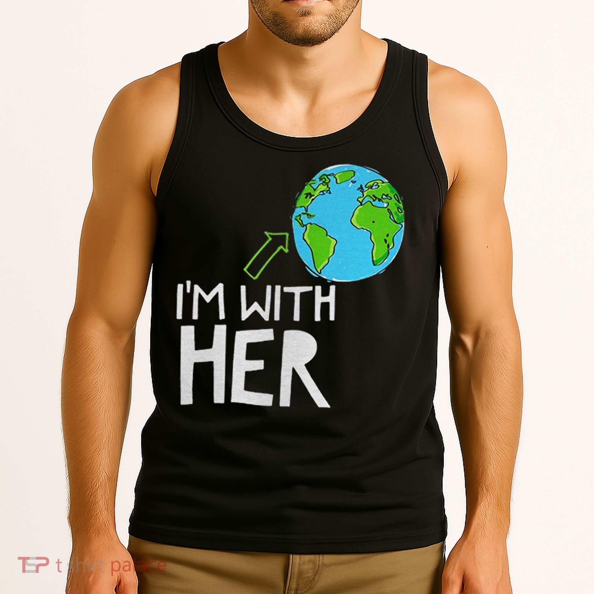 Earth Day I'm With Her World Nature Funny Environment Cool Tank Top