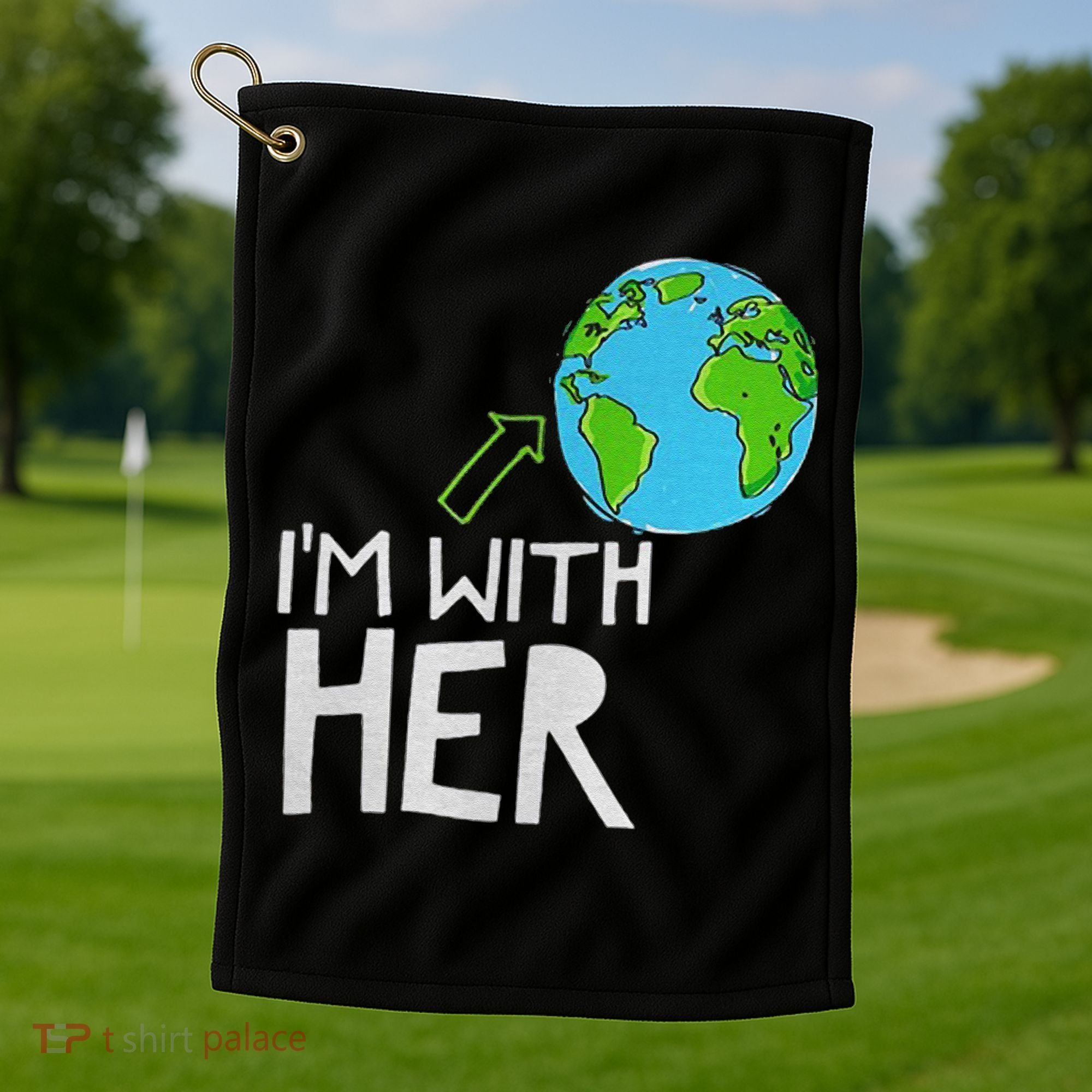 Earth Day I'm With Her World Nature Funny Environment Cool Golf Towel