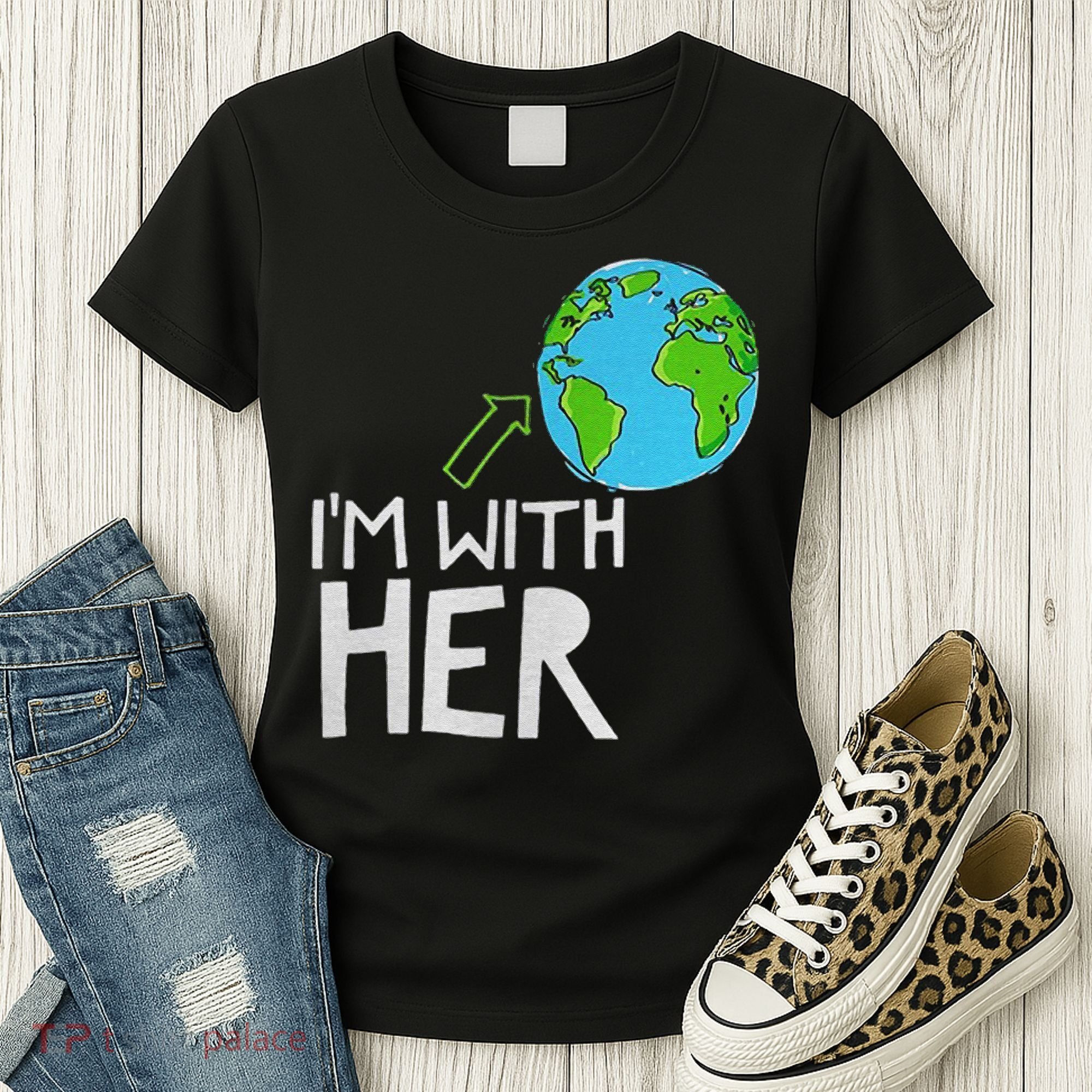 Earth Day I'm With Her World Nature Funny Environment Cool Women's T-Shirt