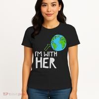 Earth Day I'm With Her World Nature Funny Environment Cool Women's T-Shirt thumb 4
