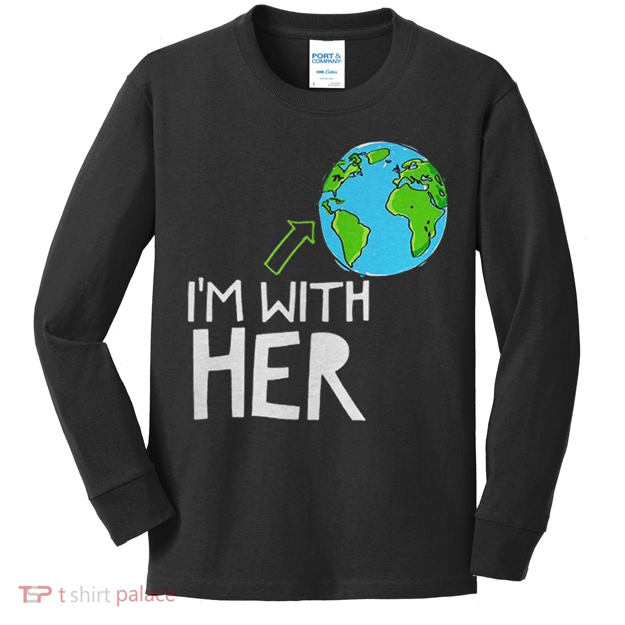 Earth Day I'm With Her World Nature Funny Environment Cool Kids Long Sleeve Shirt