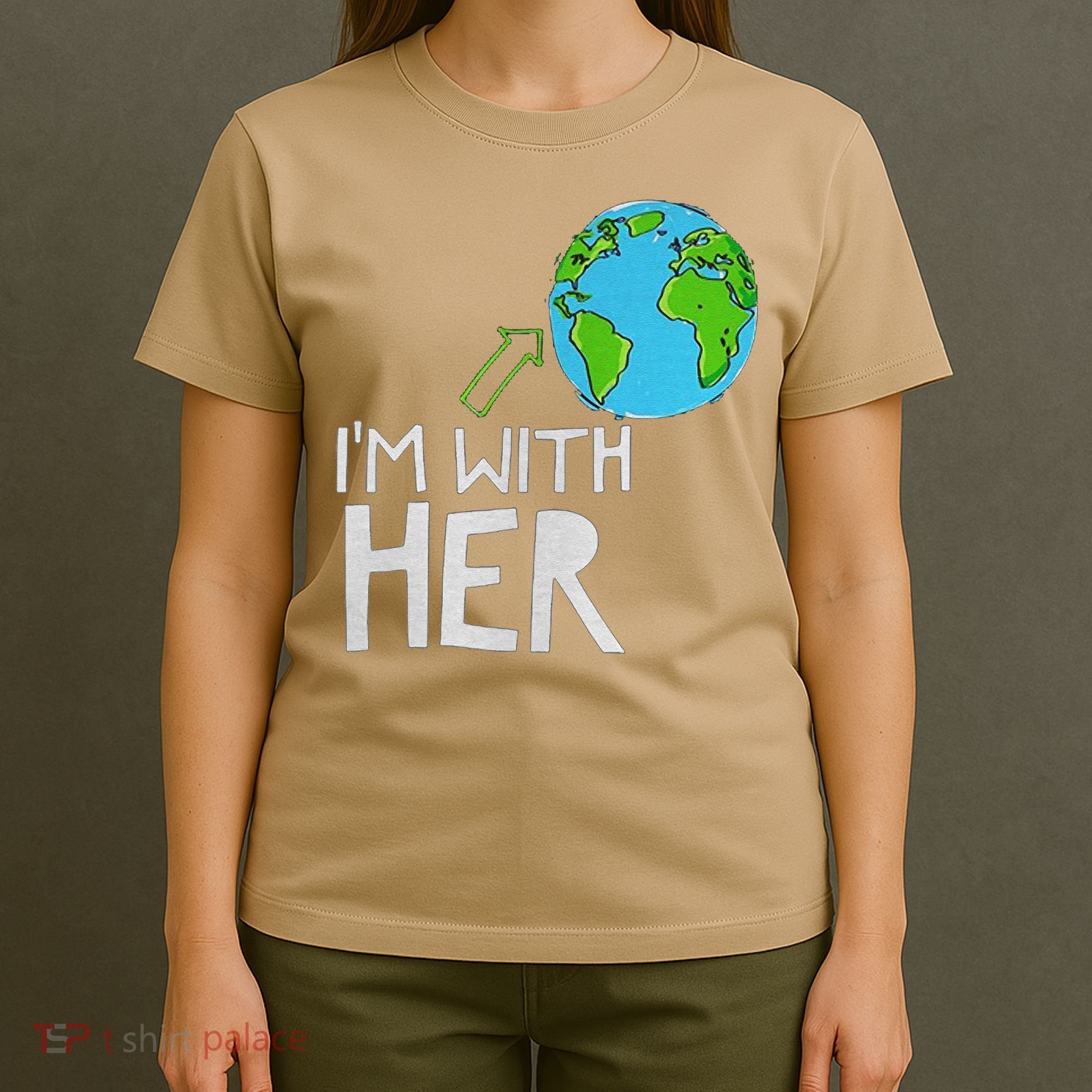 Earth Day I'm With Her World Nature Funny Environment Cool T-Shirt