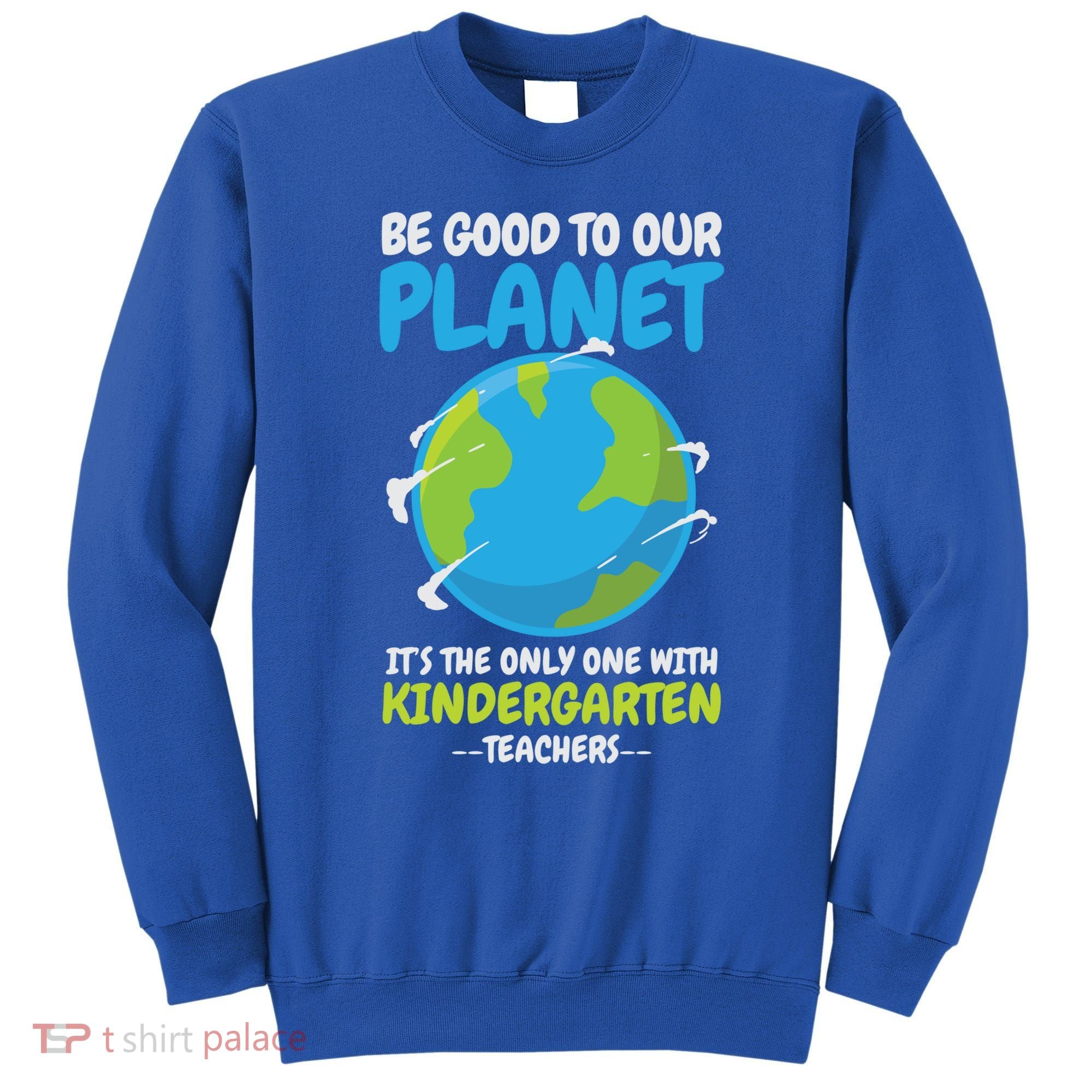 Earth Day Kindergarten Teacher Gift Sweatshirt