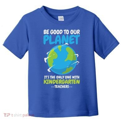 Earth Day Kindergarten Teacher Gift Toddler T-Shirt