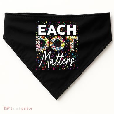 Each Dot Matters Polka Dot Lover Happy Dot Day USA-Made Doggie Bandana