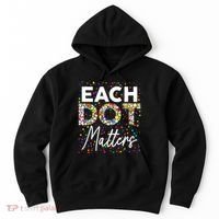 Each Dot Matters Polka Dot Lover Happy Dot Day Hoodie thumb 0