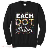Each Dot Matters Polka Dot Lover Happy Dot Day Sweatshirt thumb 0