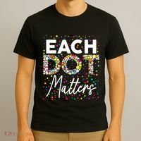 Each Dot Matters Polka Dot Lover Happy Dot Day T-Shirt thumb 3