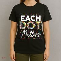 Each Dot Matters Polka Dot Lover Happy Dot Day T-Shirt thumb 4