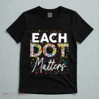 Each Dot Matters Polka Dot Lover Happy Dot Day T-Shirt thumb 5