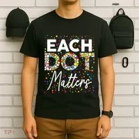 Each Dot Matters Polka Dot Lover Happy Dot Day T-Shirt thumb 6
