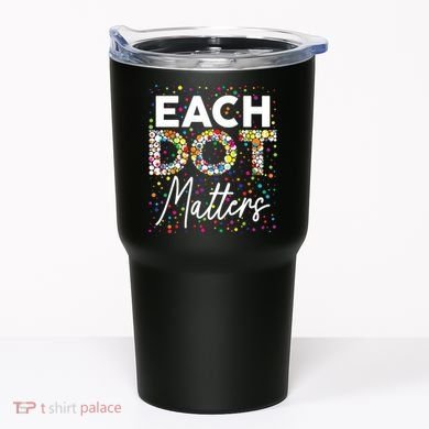 Each Dot Matters Polka Dot Lover Happy Dot Day Tumbler