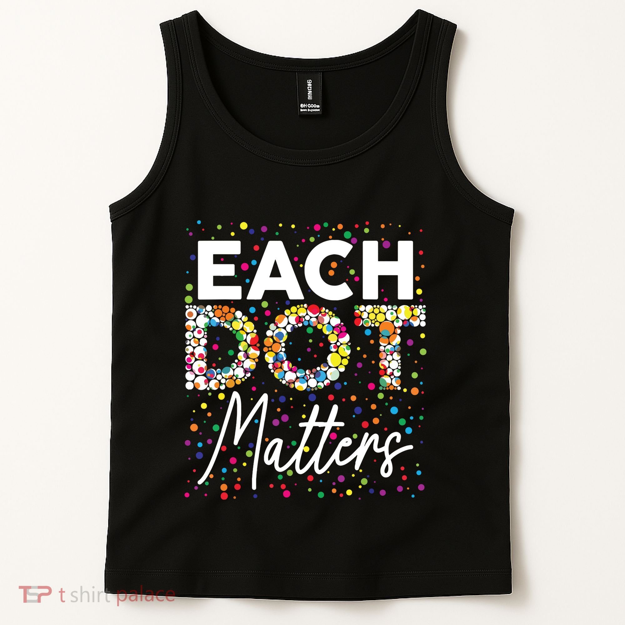 Each Dot Matters Polka Dot Lover Happy Dot Day Tank Top
