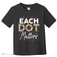 Each Dot Matters Polka Dot Lover Happy Dot Day Toddler T-Shirt thumb 0