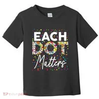 Each Dot Matters Polka Dot Lover Happy Dot Day Toddler T-Shirt thumb 0
