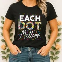 Each Dot Matters Polka Dot Lover Happy Dot Day Women's T-Shirt thumb 2