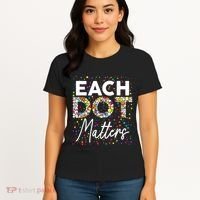 Each Dot Matters Polka Dot Lover Happy Dot Day Women's T-Shirt thumb 4