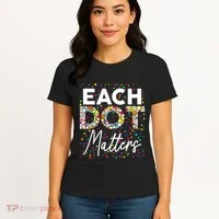 Each Dot Matters Polka Dot Lover Happy Dot Day Women's T-Shirt thumb 4