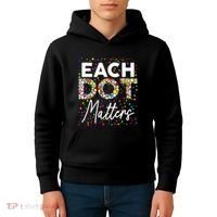Each Dot Matters Polka Dot Lover Happy Dot Day Kids Hoodie thumb 4