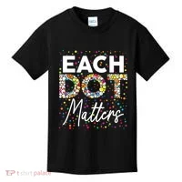 Each Dot Matters Polka Dot Lover Happy Dot Day Kids T-Shirt thumb 0