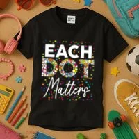 Each Dot Matters Polka Dot Lover Happy Dot Day Kids T-Shirt thumb 3