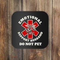 Emotional Do Not Pet Emotional Support Husband Coaster thumb 0