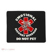 Emotional Do Not Pet Emotional Support Husband Mousepad thumb 0
