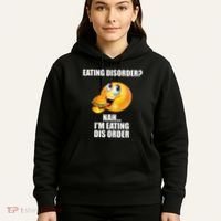 Eating Disorder Nah IM Eating Dis Order Funny Eating Hoodie thumb 5