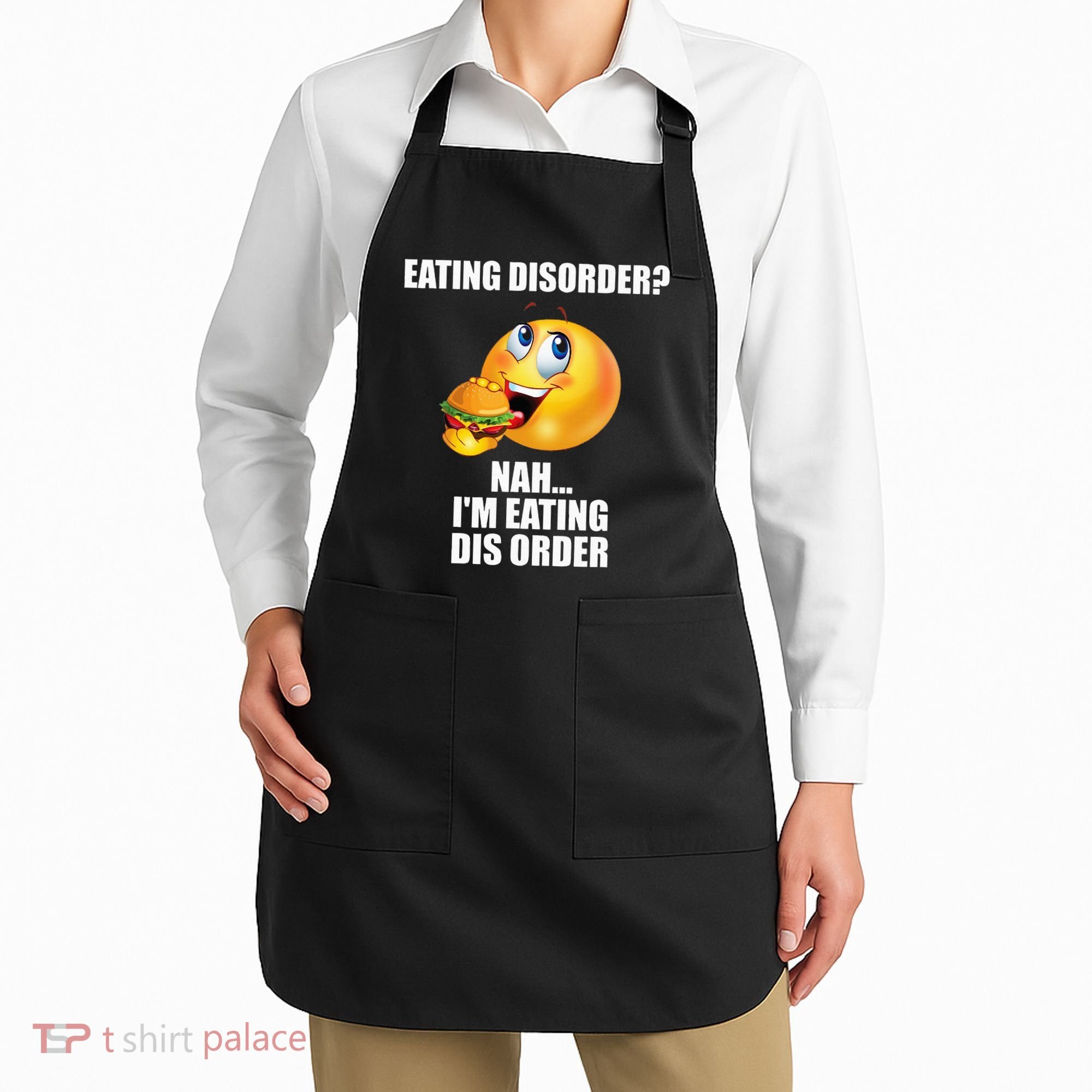 Eating Disorder Nah IM Eating Dis Order Funny Eating Apron