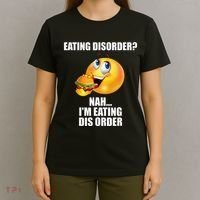 Eating Disorder Nah IM Eating Dis Order Funny Eating T-Shirt thumb 4