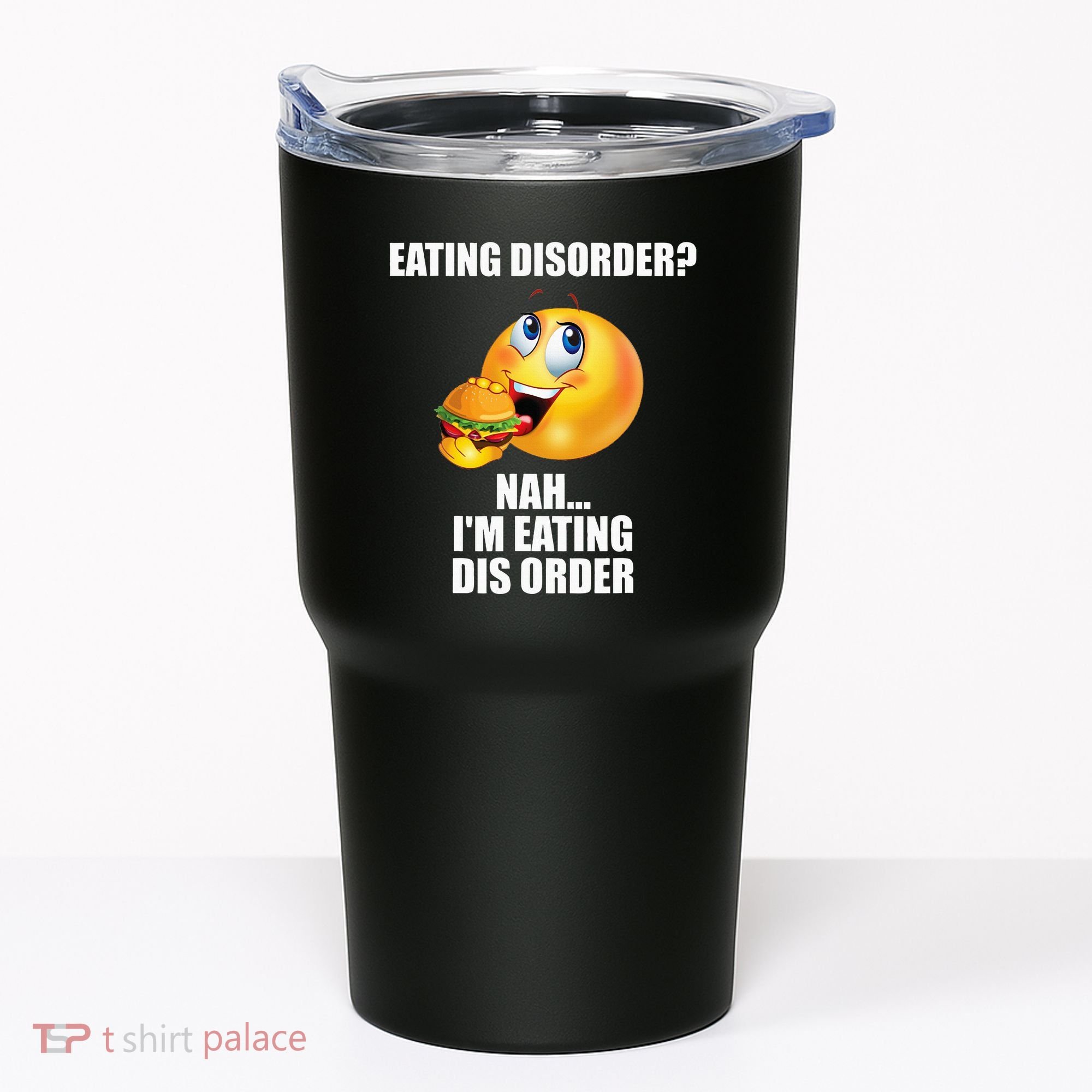 Eating Disorder Nah IM Eating Dis Order Funny Eating Tumbler