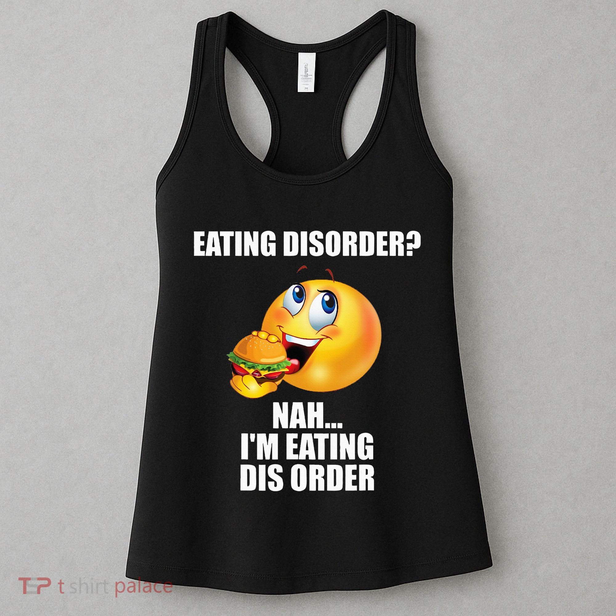 Eating Disorder Nah IM Eating Dis Order Funny Eating Women's Tank Top