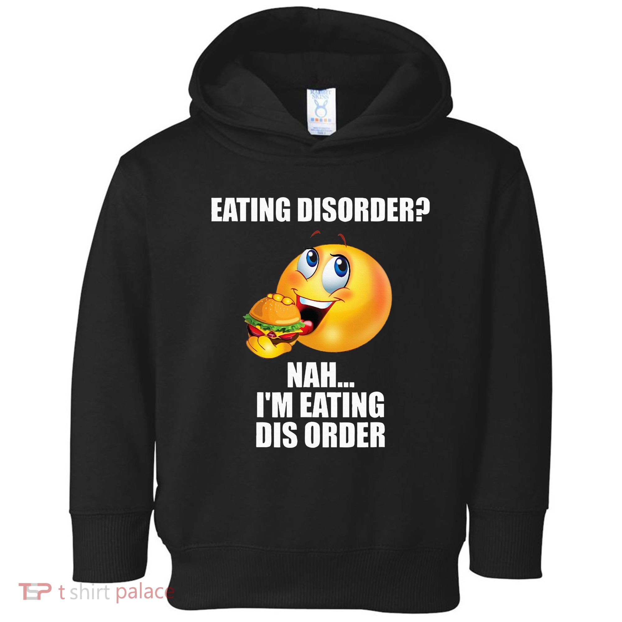 Eating Disorder Nah IM Eating Dis Order Funny Eating Toddler Hoodie