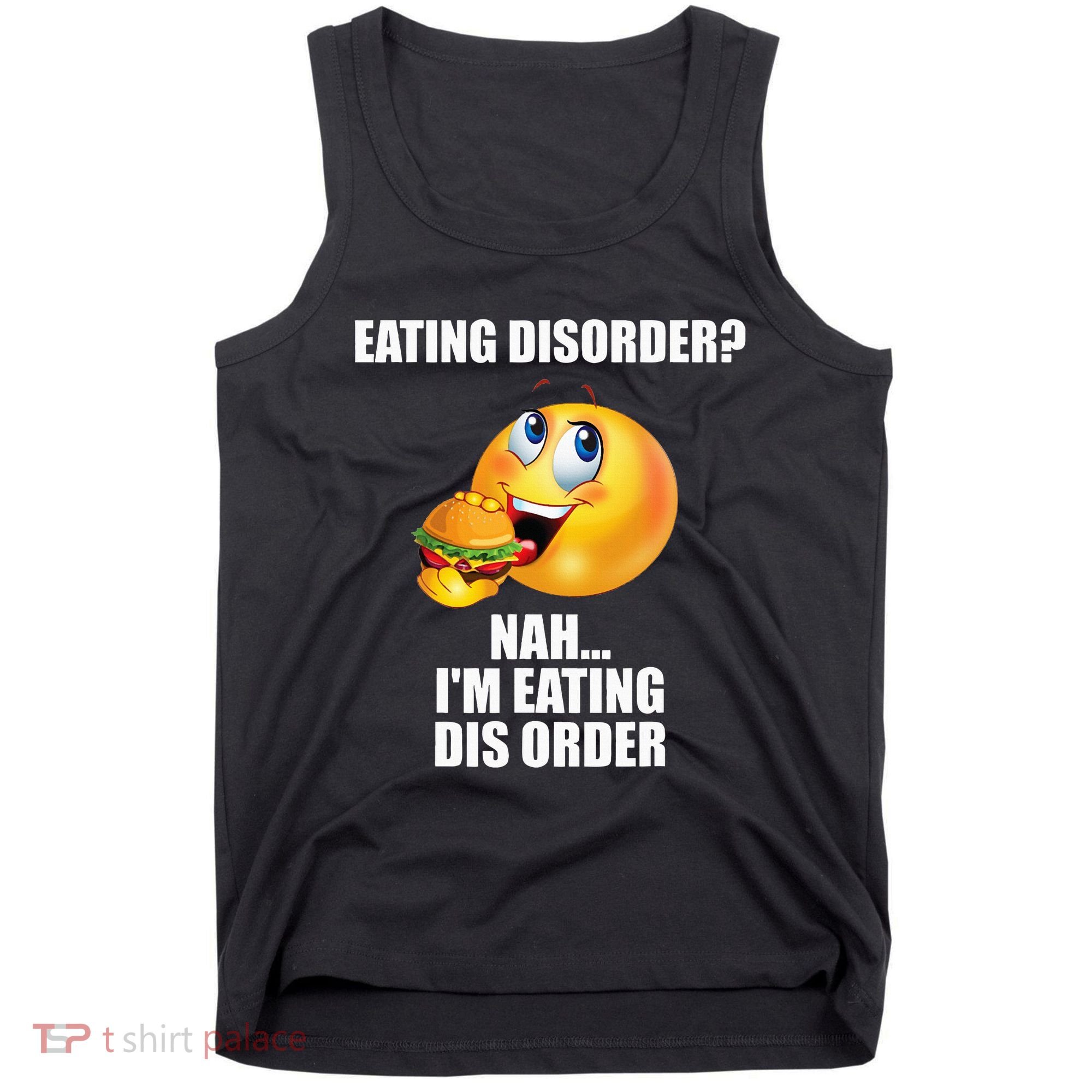 Eating Disorder Nah IM Eating Dis Order Funny Eating Tank Top