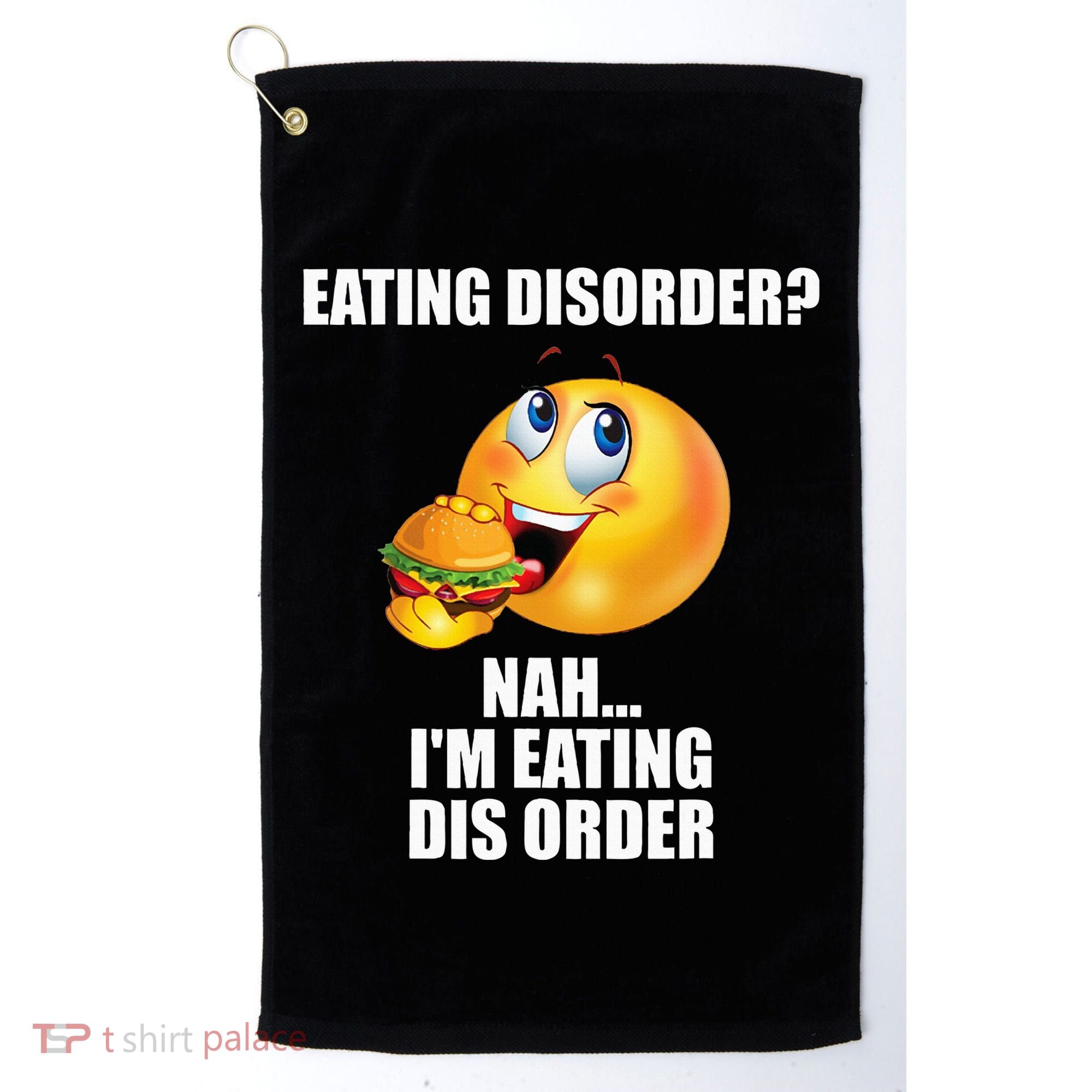 Eating Disorder Nah IM Eating Dis Order Funny Eating Golf Towel