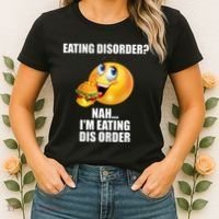 Eating Disorder Nah IM Eating Dis Order Funny Eating Women's T-Shirt thumb 2