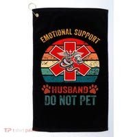 Emotional Do Not Pet Emotional Support Husband Funny Golf Towel thumb 0