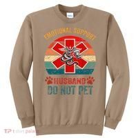 Emotional Do Not Pet Emotional Support Husband Funny Sweatshirt thumb 0