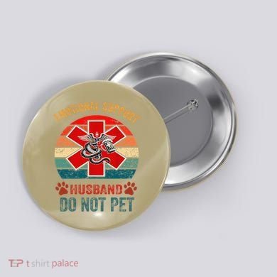 Emotional Do Not Pet Emotional Support Husband Funny Button