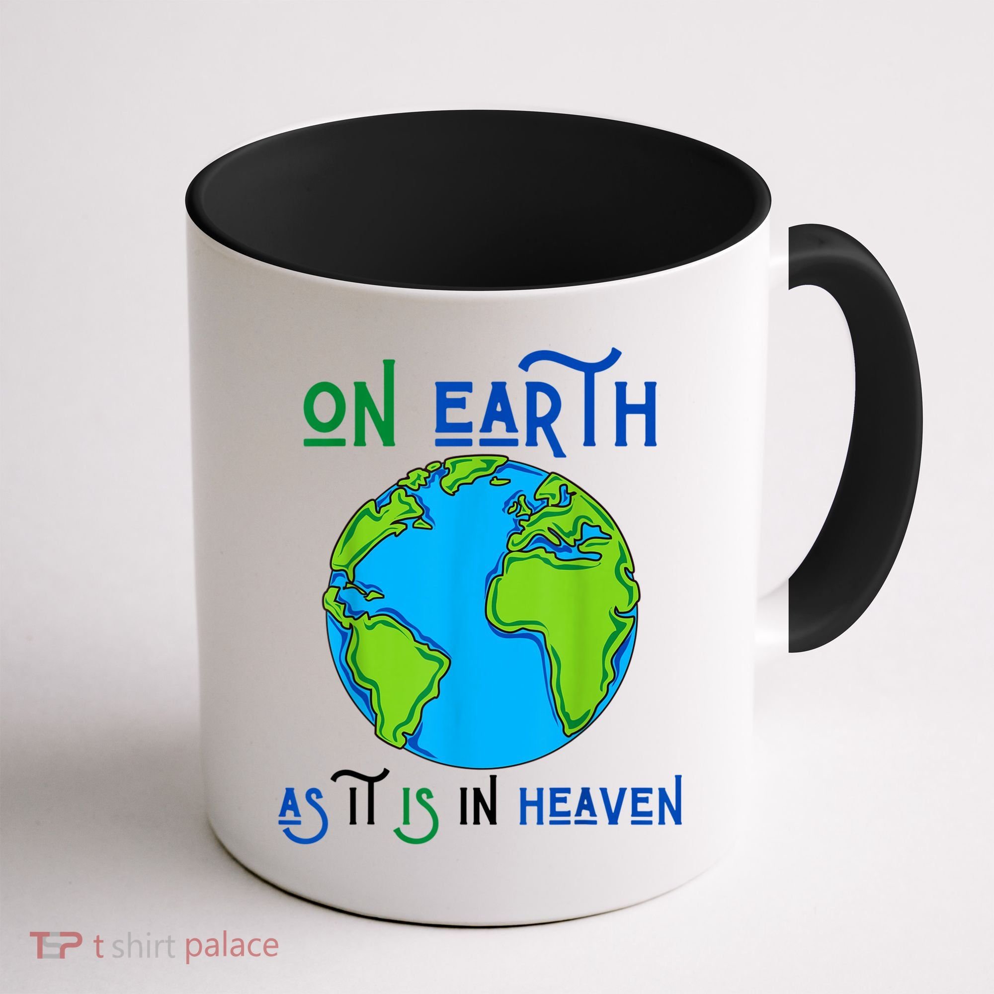 Earth Day On Earth As It Is In Heaven God Planet Love World Coffee Mug