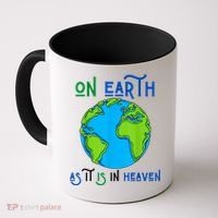 Earth Day On Earth As It Is In Heaven God Planet Love World Coffee Mug thumb 0