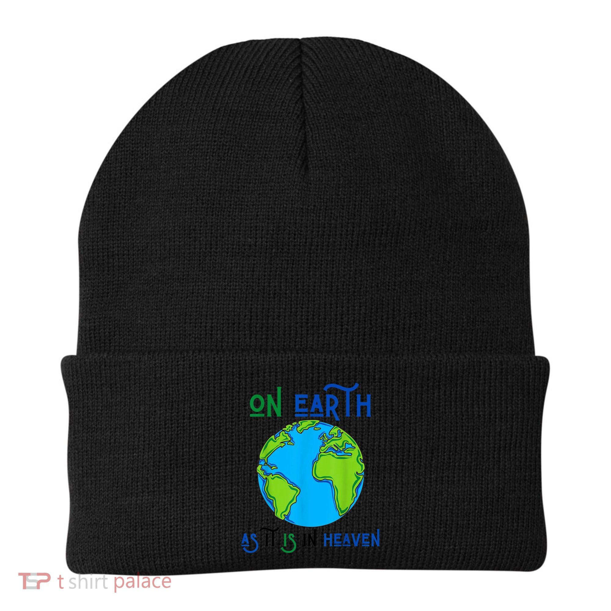 Earth Day On Earth As It Is In Heaven God Planet Love World Beanie