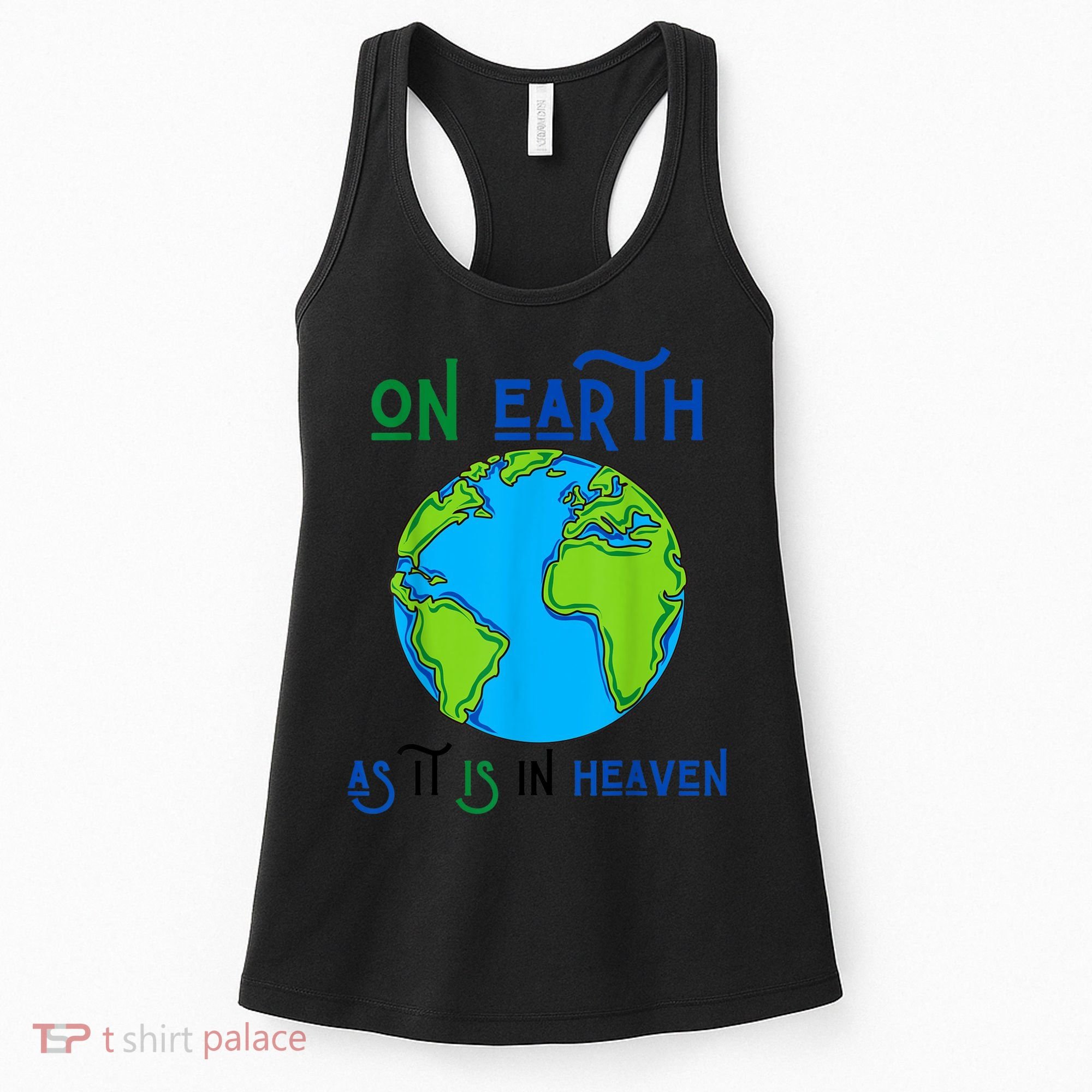 Earth Day On Earth As It Is In Heaven God Planet Love World Women's Tank Top