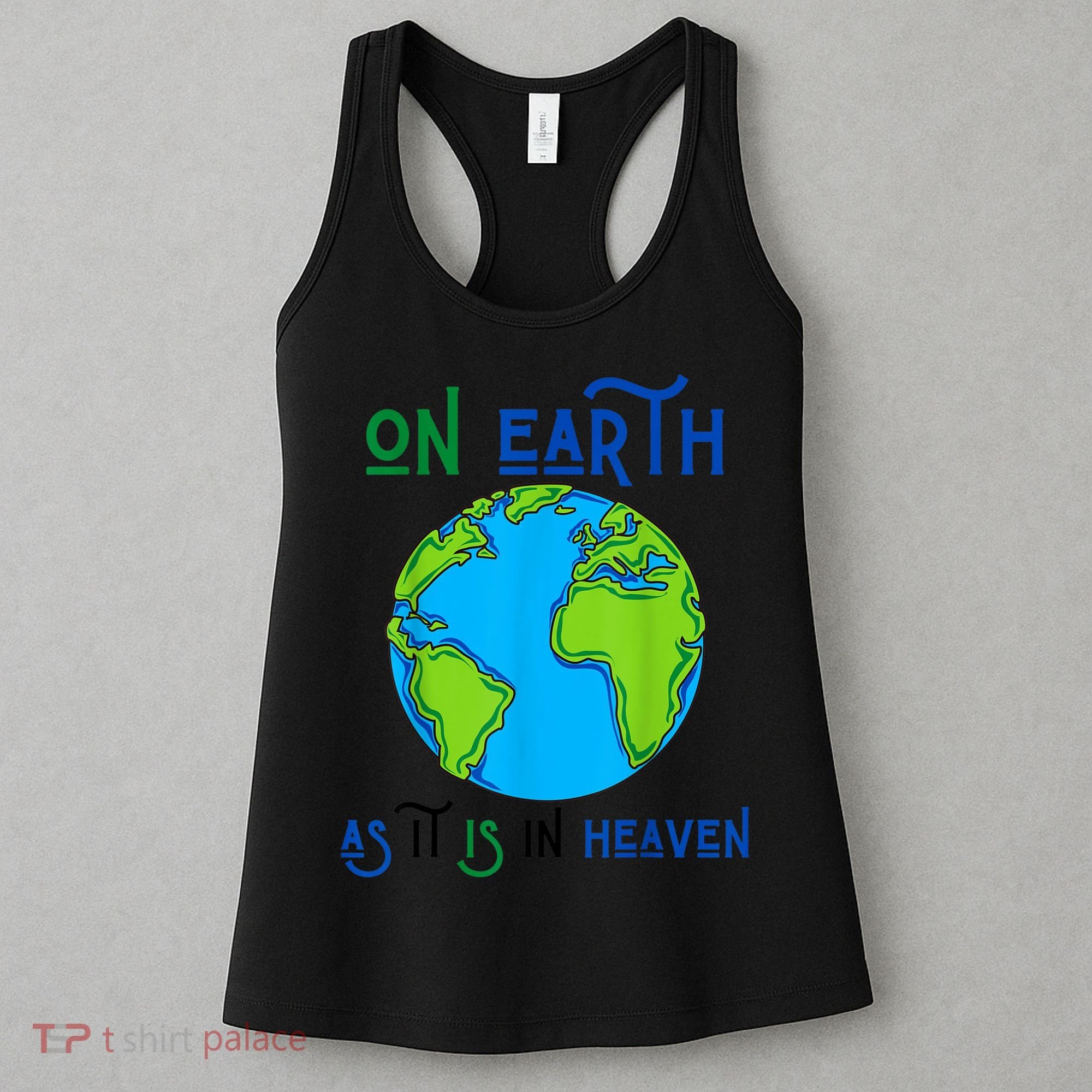 Earth Day On Earth As It Is In Heaven God Planet Love World Women's Tank Top