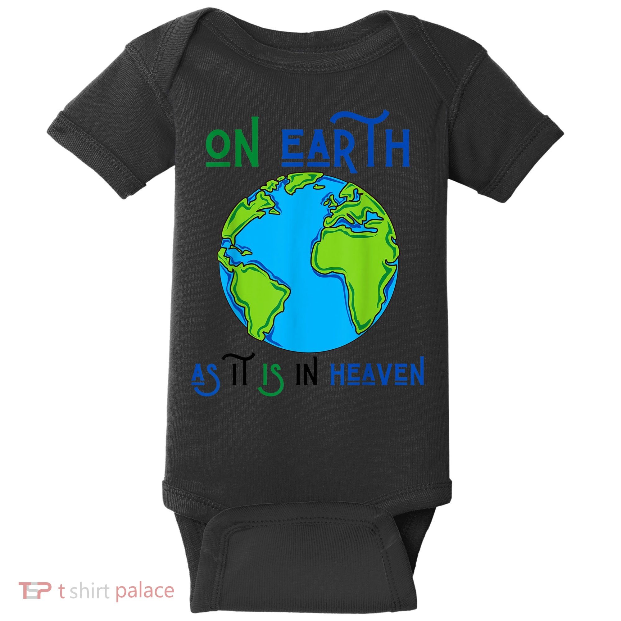 Earth Day On Earth As It Is In Heaven God Planet Love World Baby Bodysuit